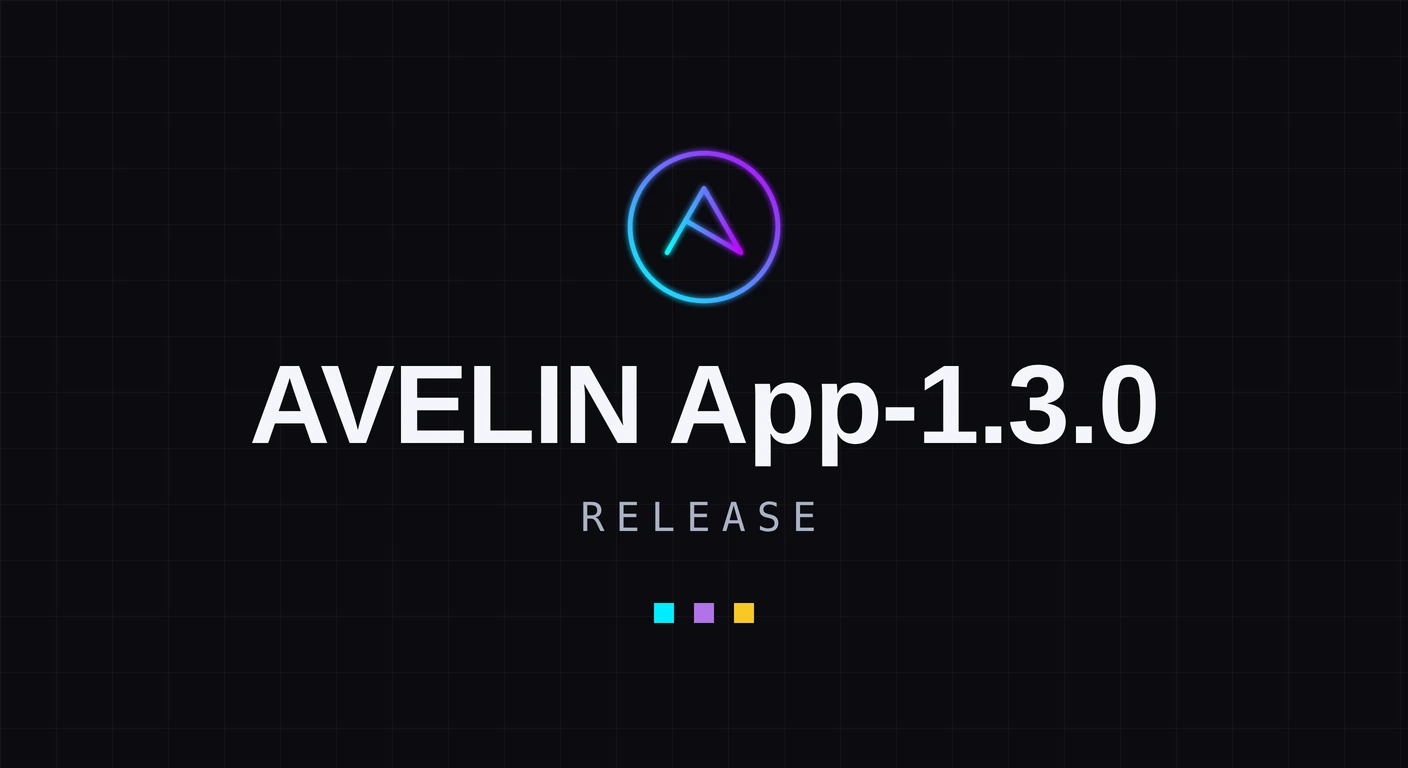 AVELIN App-1.3.0 Release: A Massive Leap in Distributed AI Performance